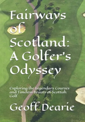 Fairways of Scotland: A Golfer's Odyssey: Exploring the Legendary Courses and Timeless Beauty of Scottish Golf - Paperback by Books by splitShops